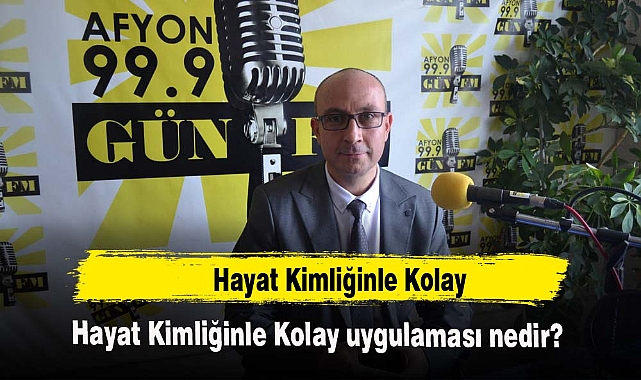 Hayat Kimliğinle Kolay uygulaması nedir?