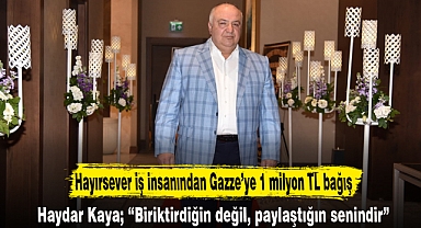 Hayırsever iş insanından Gazze’ye 1 milyon TL bağış