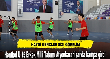 Hentbol U-15 Erkek Milli Takımı Afyonkarahisar'da kampa girdi