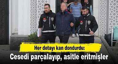 Her detayı kan dondurdu: Cesedi parçalayıp, asitle eritmişler