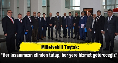 "Her insanımızın elinden tutup, her yere hizmet götüreceğiz"