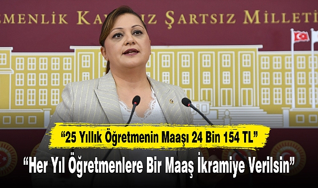 "Her Yıl Öğretmenlere Bir Maaş İkramiye Verilsin"