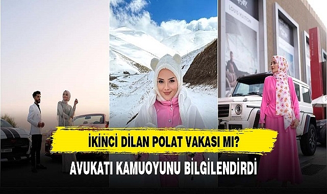 İKİNCİ DİLAN POLAT VAKASI MI?