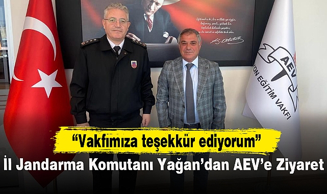 İl Jandarma Komutanı Yağan’dan AEV’e Ziyaret