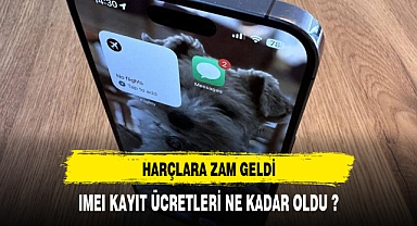 IMEI KAYIT ÜCRETLERİ NE KADAR OLDU ?
