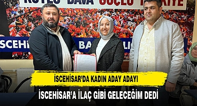 İSCEHİSAR'A KADIN ADAY ADAYI