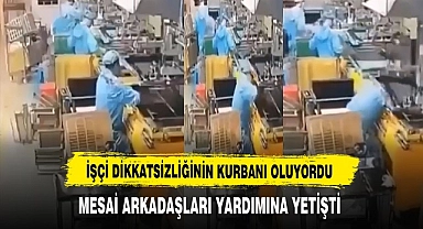 İşçi Dikkatsizliğinin Kurbanı Oluyordu