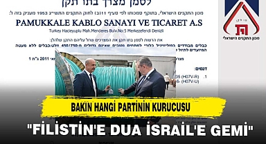 İsrail'e ihracat yapan Denizlili patron BBP'li çıktı