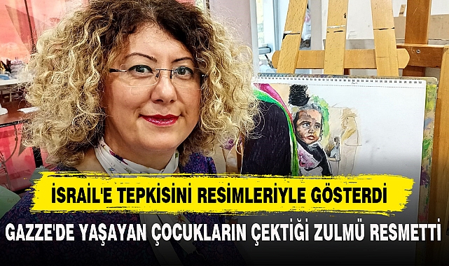İSRAİL'E TEPKİSİNİ RESİMLERİYLE GÖSTERDİ