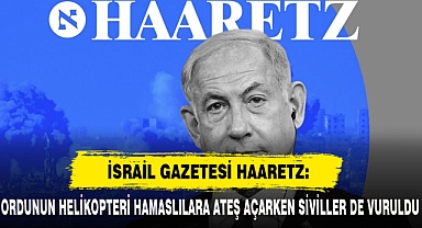 İSRAİL GAZETESİ HAARETZ:
