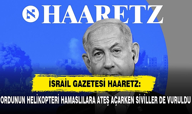 İSRAİL GAZETESİ HAARETZ: