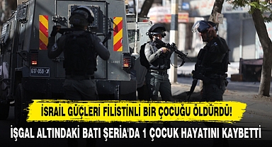 İsrail Güçleri Filistinli Bir Çocuğu Öldürdü!