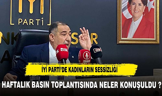İYİ PARTİ'DE KADINLARIN SESSİZLİĞİ