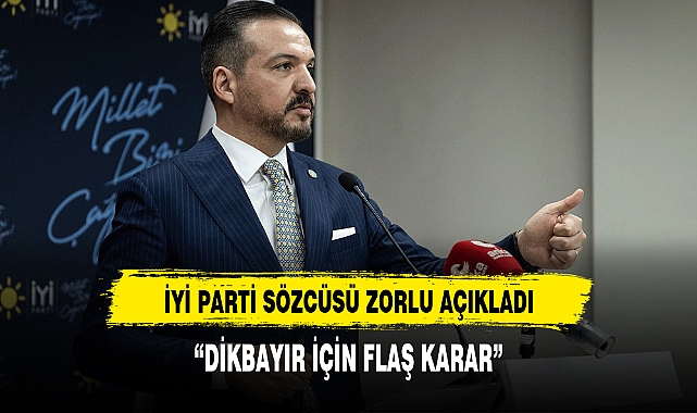 İYİ Partili  Dikbayır için  karar çıktı