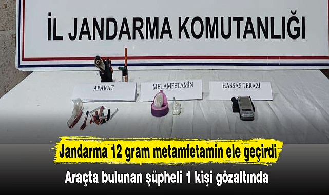 Jandarma 12 gram metamfetamin ele geçirdi