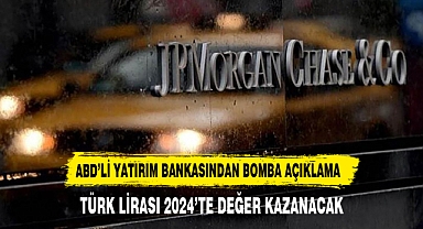 JP Morgan'dan TL tahmini: Değer kazanacak