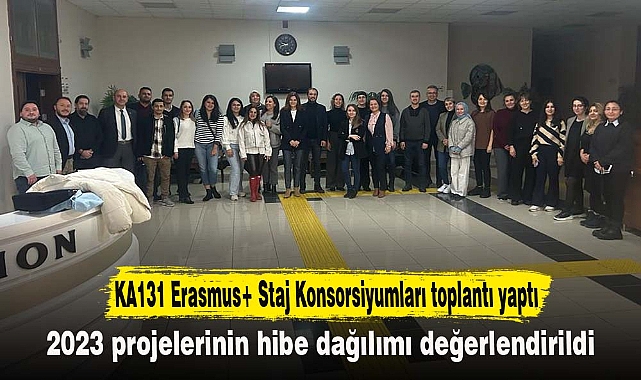 KA131 Erasmus+ Staj Konsorsiyumları toplantı yaptı