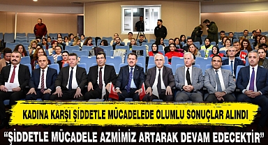 KADINA KARŞI ŞİDDETLE MÜCADELEDE OLUMLU SONUÇLAR ALINDI