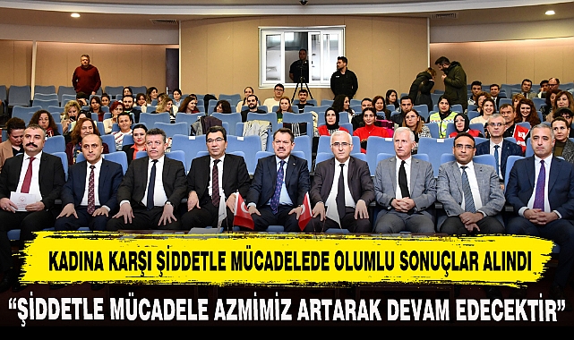 KADINA KARŞI ŞİDDETLE MÜCADELEDE OLUMLU SONUÇLAR ALINDI