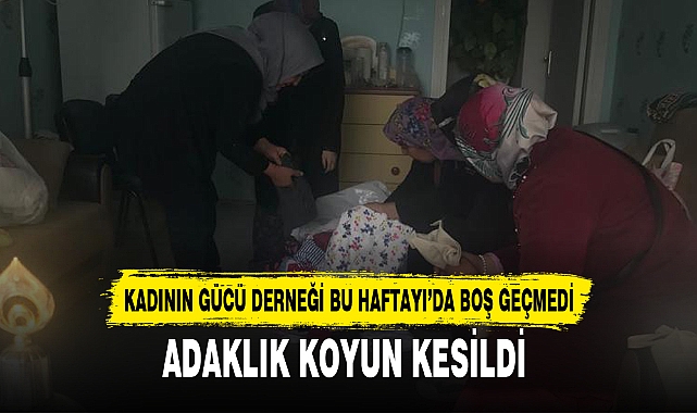 Kadının Gücü Derneği Haftayı Boş Geçmedi