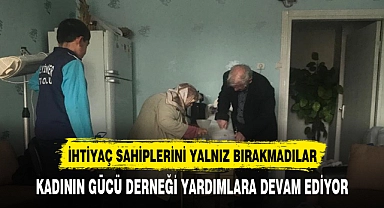 Kadının Gücü Derneği ihtiyaç sahiplerini yalnız bırakmadı