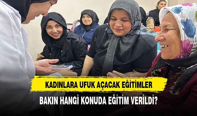 Kadınlara ufuk açacak eğitimler devam ediyor