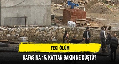 Kafasına onbeşinci kattan kalıp malzemesi düşen inşaat işçisi öldü