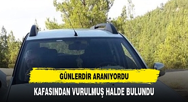 KAFASINDAN VURULMUŞ HALDE BULUNDU