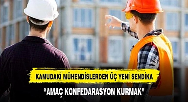Kamu mühendislerinden üç yeni sendika
