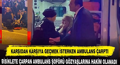 KARŞIDAN KARŞIYA GEÇMEK İSTERKEN AMBULANS ÇARPTI