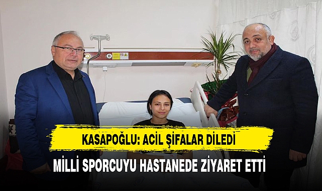 Kasapoğlu Acil Şifalar Diledi