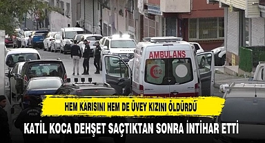 Katil Koca Dehşeti Hem Karısını Hem Üvey Kızını Öldürdü