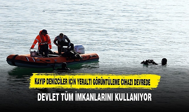 Kayıp Denizcileri Arama Çalışması Sürüyor