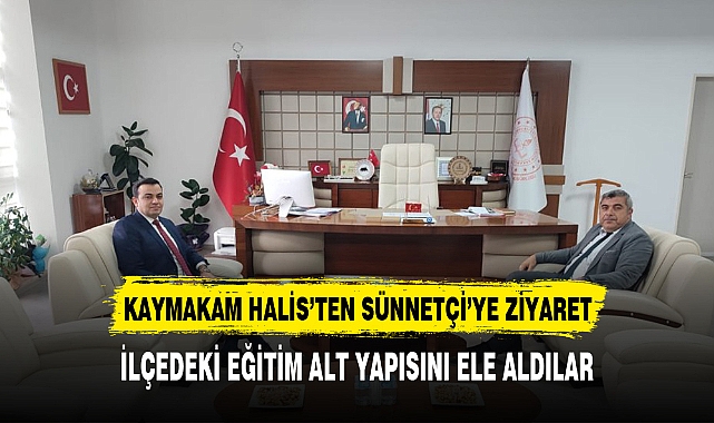 Kaymakam Halis Müdür Sünnetçi'yi ziyaret etti