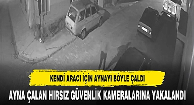 KENDİ ARACININ İÇİN AYNAYI BÖYLE ÇALDI
