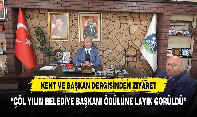 Kent Ve Başkan Dergisinden Belediye Başkanı Çöl'e Ödül