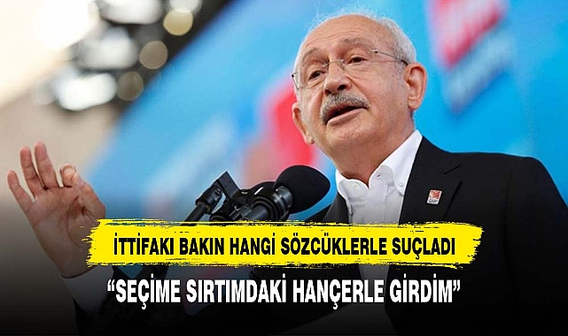 KILIÇDAROĞLU BAKIN KİMİ HANGİ SÖZLERLE SUÇLADI