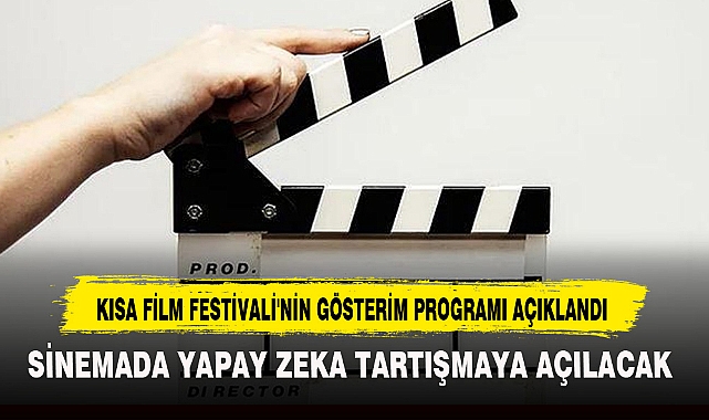 KISA FİLM FESTİVALİ'NİN GÖSTERİM PROGRAMI AÇIKLANDI
