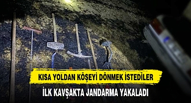 KISA YOLDAN KÖŞEYİ DÖNMEK İSTEDİLER İLK KAVŞAKTA JANDARMAYA YAKALANDILAR