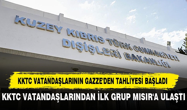 KKTC VATANDAŞLARININ GAZZE'DEN TAHLİYESİ BAŞLADI
