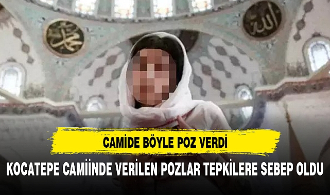 KOCATEPE CAMİİNDE VERDİĞİ POZLAR TEPKİYE NEDEN OLDU