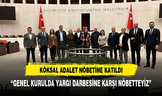 Köksal adalet nöbetine katıldı