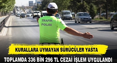 KURALLARA UYMAYAN SÜRÜCÜLER YASTA