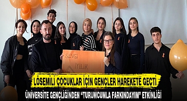 LÖSEMİLİ ÇOCUKLAR İÇİN GENÇLER HAREKETE GEÇTİ