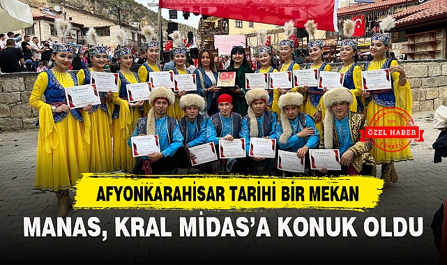 MANAS, KRAL MİDAS'A KONUK OLDU