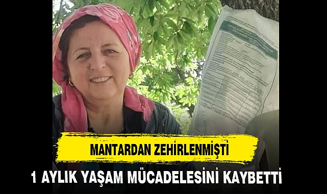 MANTARDAN ZEHİRLENMİŞTİ