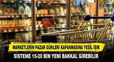 Marketlerin Pazar Günleri Kapanmasına Yeşil Işık