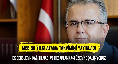 MEB bu yıl yapılacak tüm atamaların takvimini ilan edecek