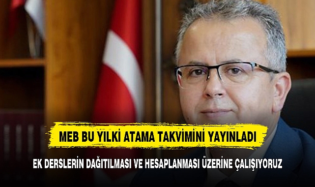 MEB  bu yıl yapılacak tüm atamaların takvimini ilan edecek