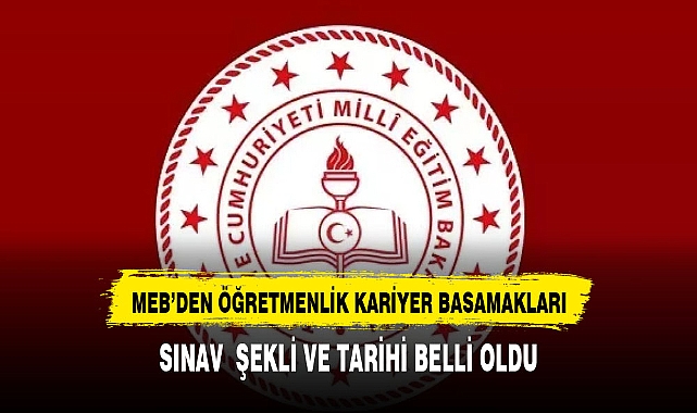 MEB'den 'Öğretmenlik kariyer basamakları' sınavı duyurusu